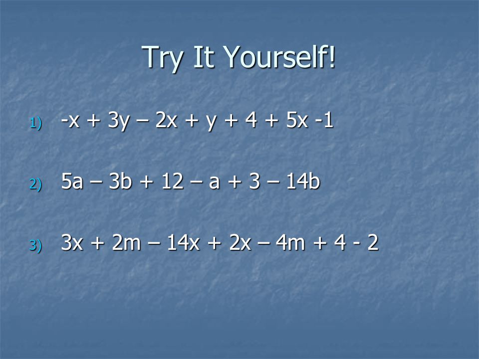 Try It Yourself! -x + 3y – 2x + y x -1