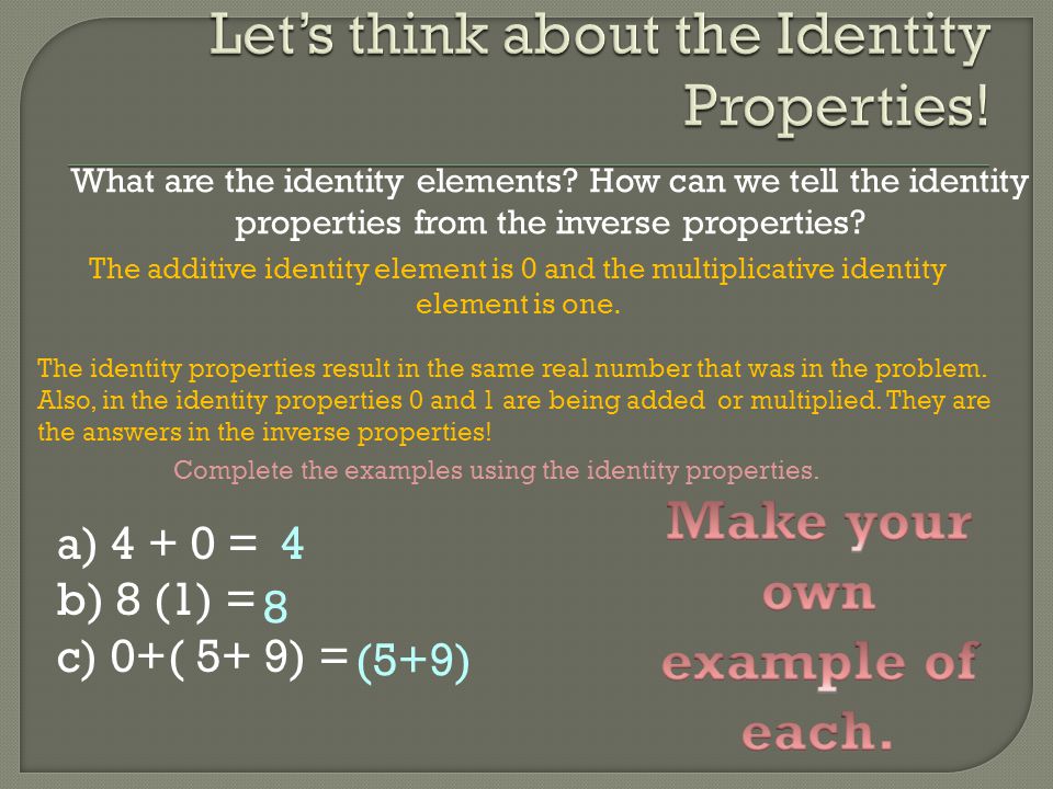 Let’s think about the Identity Properties!