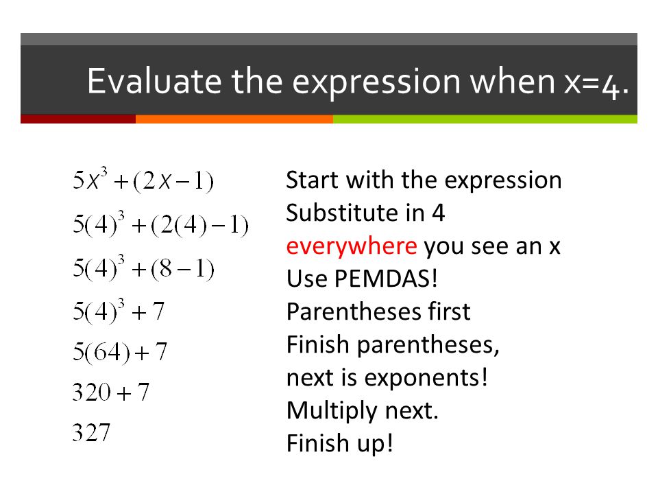 Evaluate the expression when x=4.