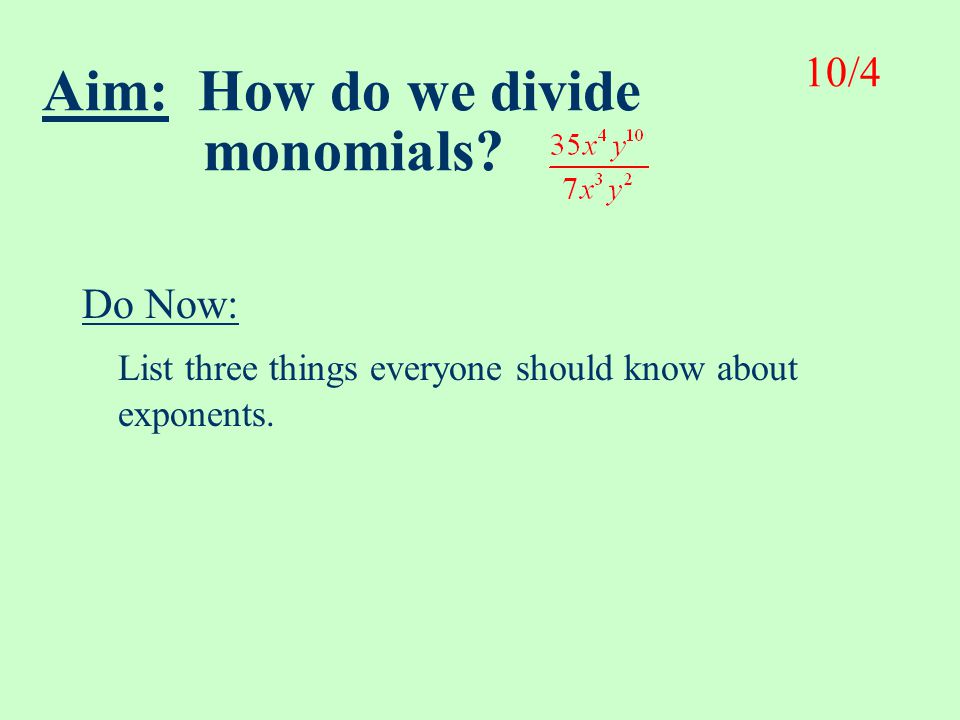Aim: How do we divide monomials