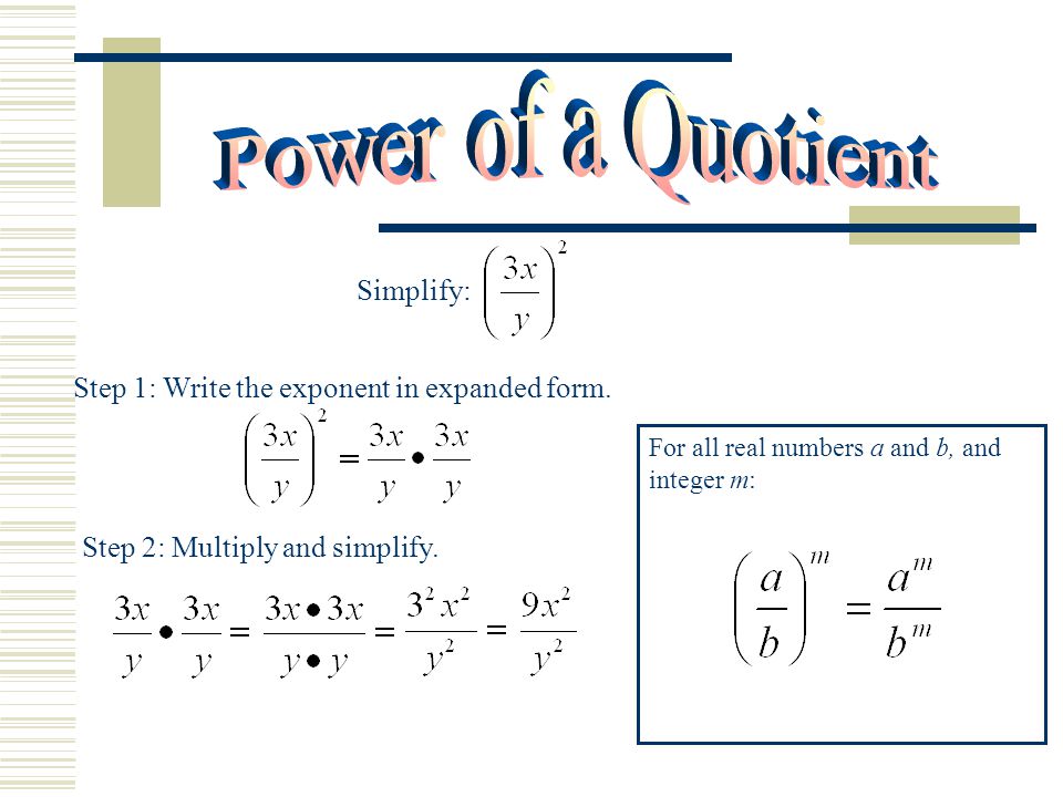 Power of a Quotient Simplify: