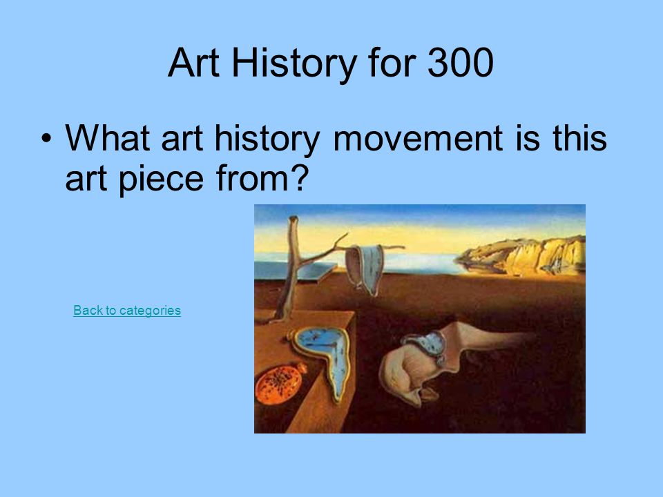 Art History for 300 What art history movement is this art piece from