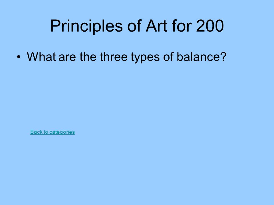 Principles of Art for 200 What are the three types of balance