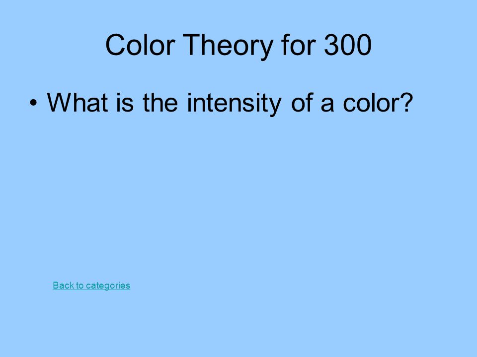 Color Theory for 300 What is the intensity of a color