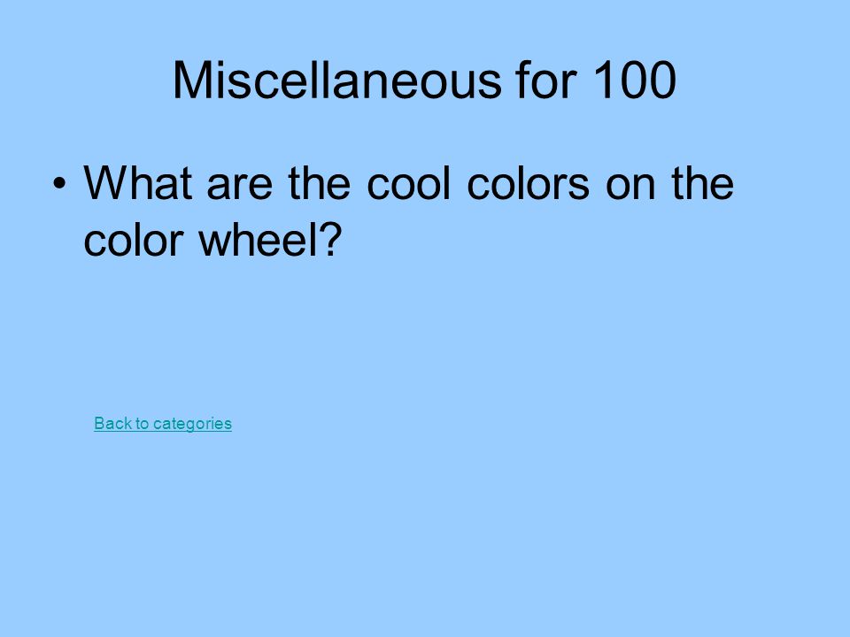 Miscellaneous for 100 What are the cool colors on the color wheel