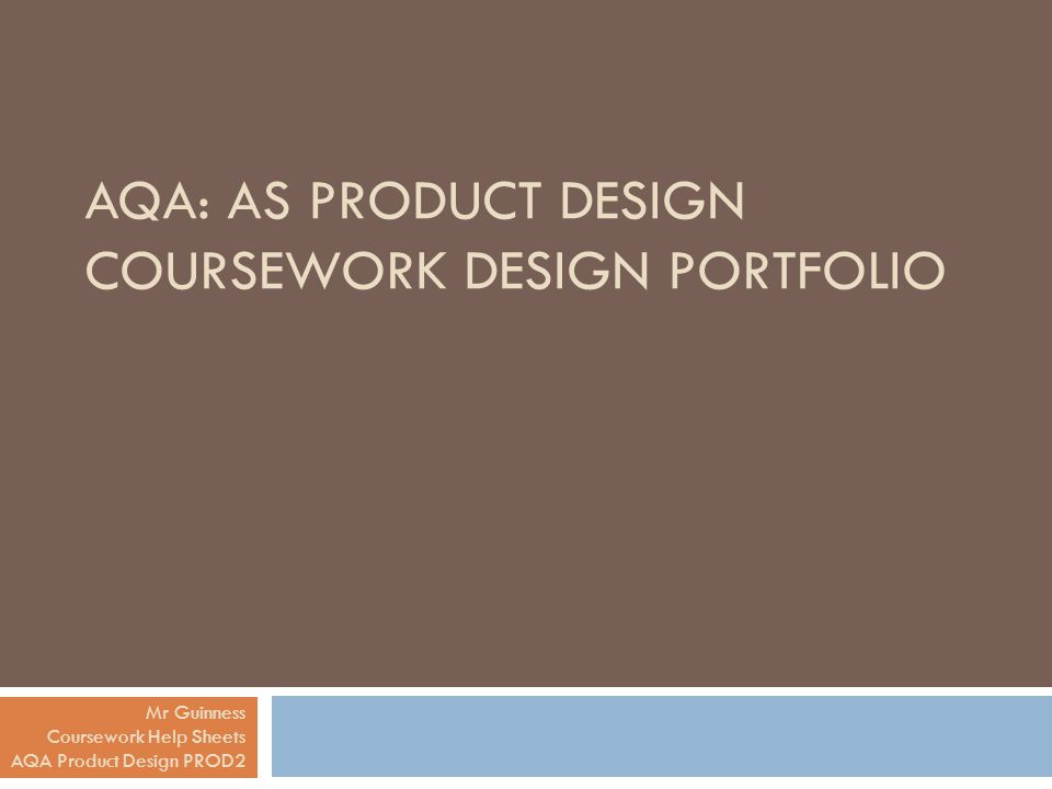 AQA: AS Product Design Coursework Design Portfolio