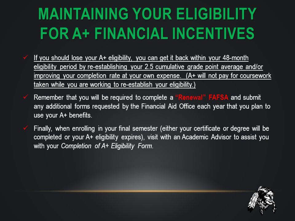 MAINTAINING YOUR ELIGIBILITY FOR a+ financial incentives