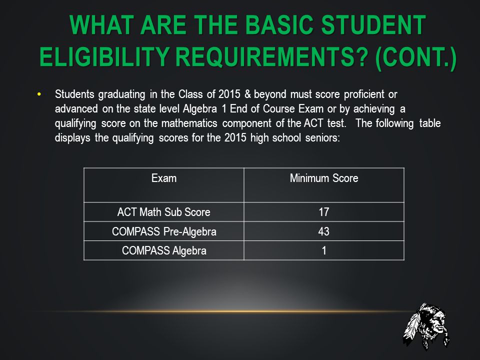 What are the basic Student eligibility requirements (CONT.)