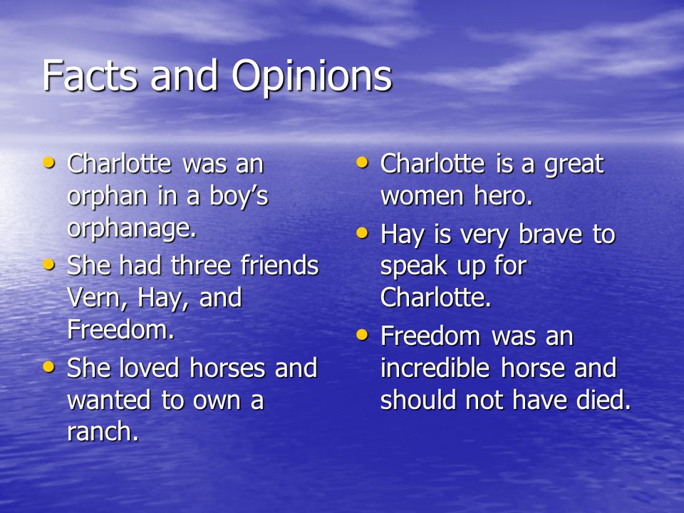 Facts and Opinions Charlotte was an orphan in a boy’s orphanage.