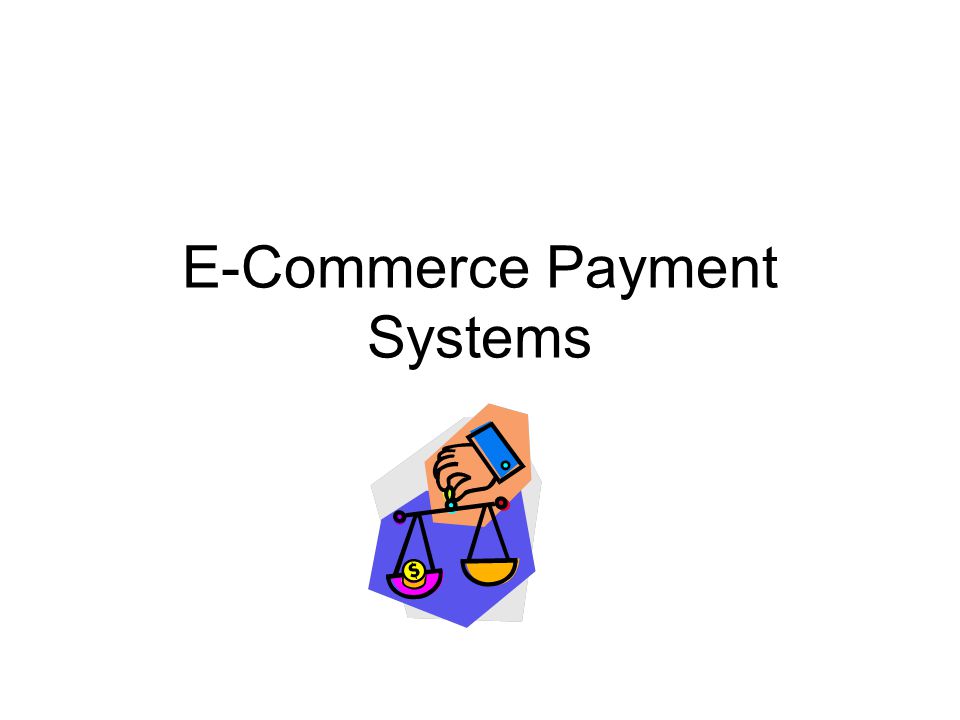 E-Commerce Payment Systems