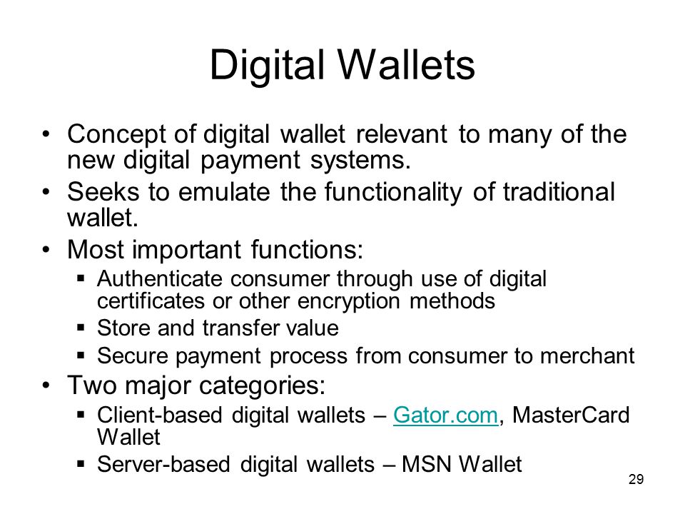 Digital Wallets Concept of digital wallet relevant to many of the new digital payment systems.