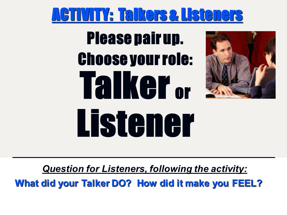 ACTIVITY: Talkers & Listeners
