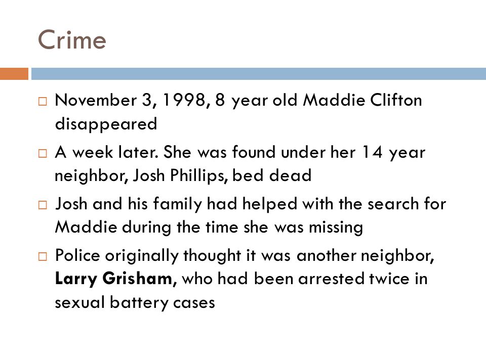 Crime November 3, 1998, 8 year old Maddie Clifton disappeared
