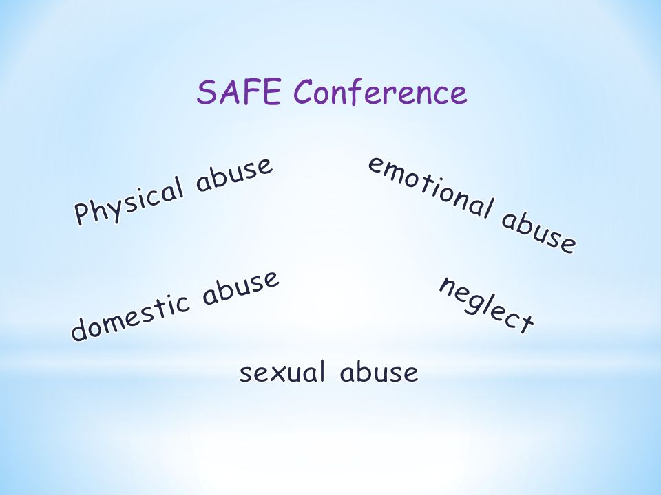 SAFE Conference Physical abuse emotional abuse domestic abuse neglect