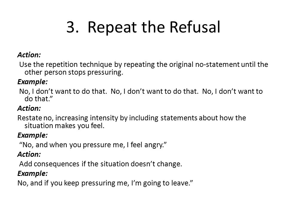 3. Repeat the Refusal Action: