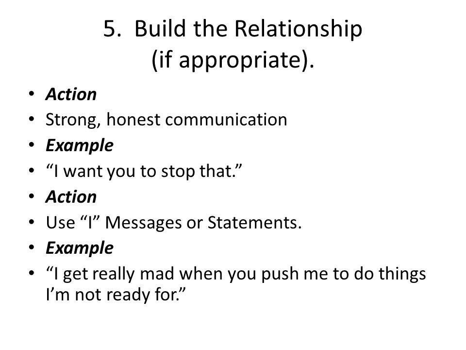 5. Build the Relationship (if appropriate).