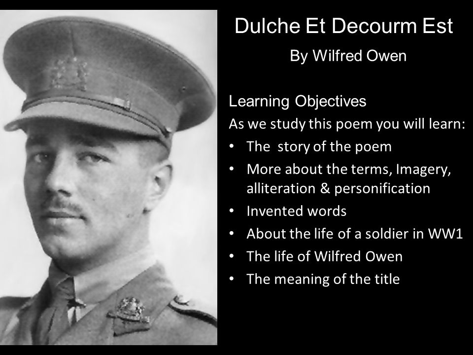 Dulche Et Decourm Est By Wilfred Owen Learning Objectives