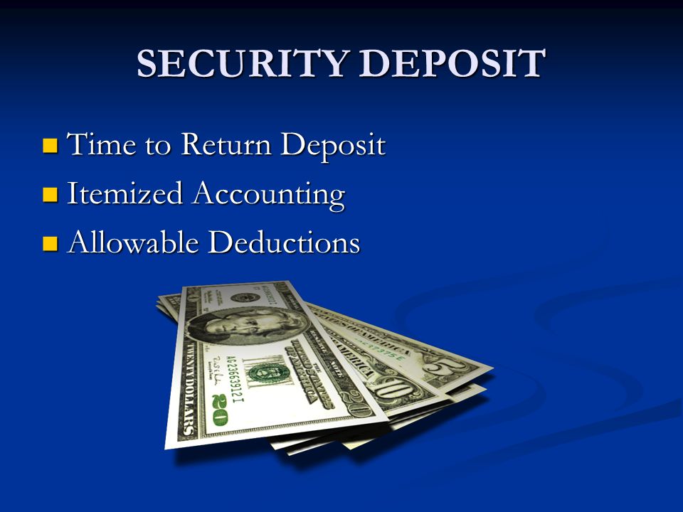 SECURITY DEPOSIT Time to Return Deposit Itemized Accounting