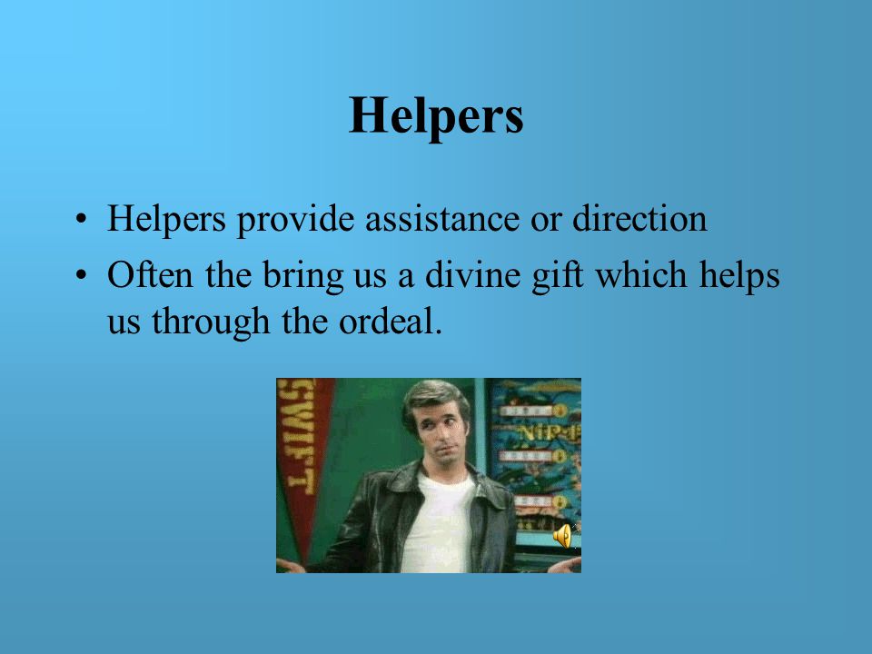 Helpers Helpers provide assistance or direction