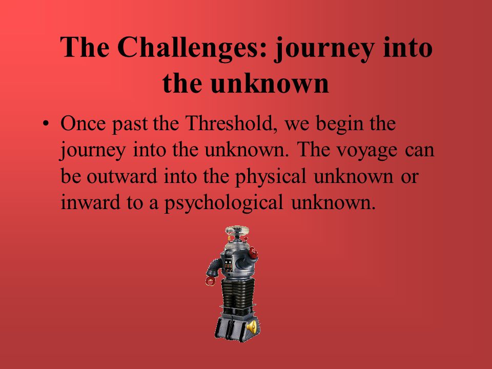 The Challenges: journey into the unknown