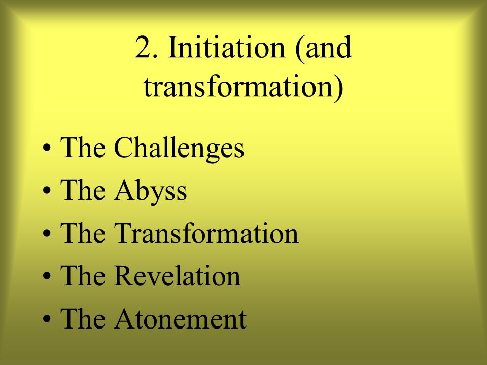 2. Initiation (and transformation)