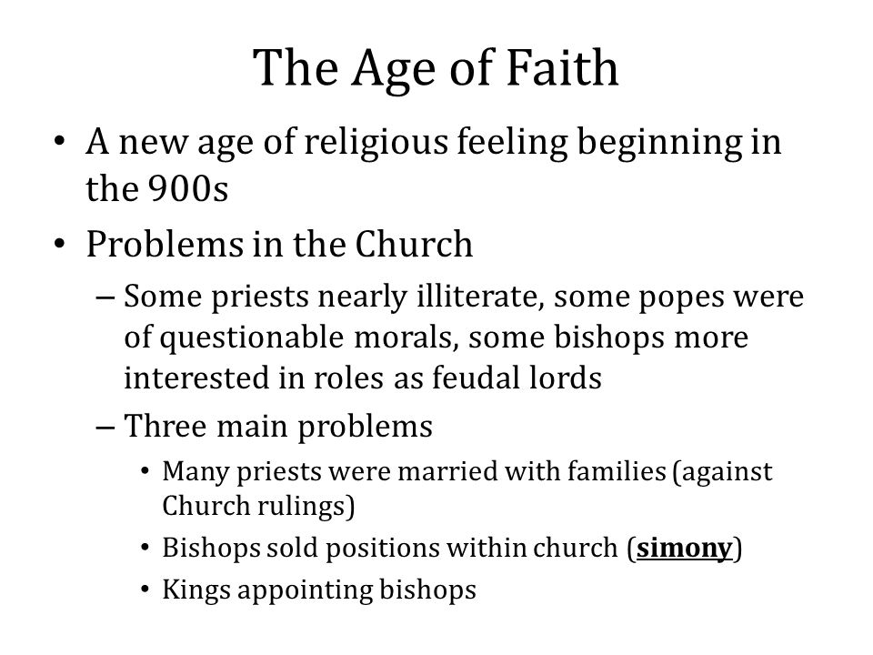 The Age of Faith A new age of religious feeling beginning in the 900s