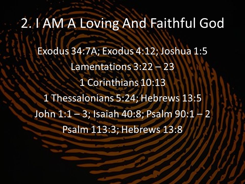 2. I AM A Loving And Faithful God