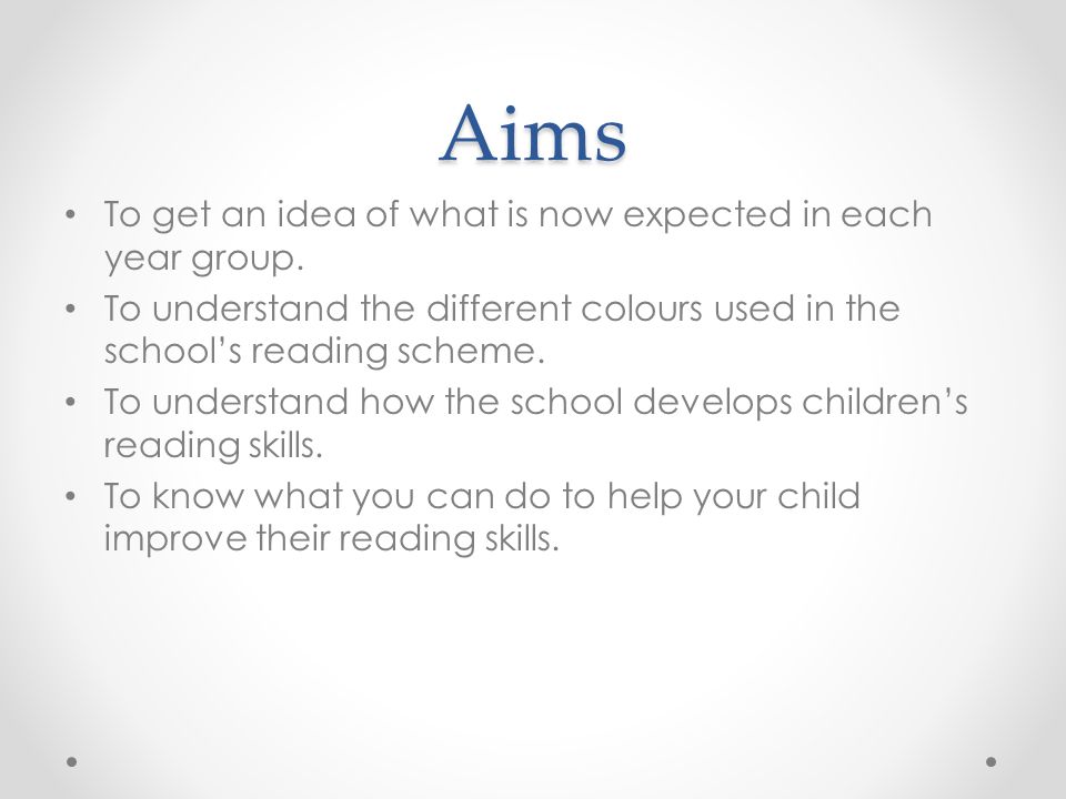 Aims To get an idea of what is now expected in each year group.