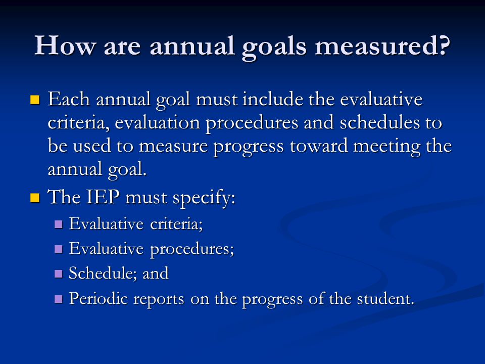 How are annual goals measured
