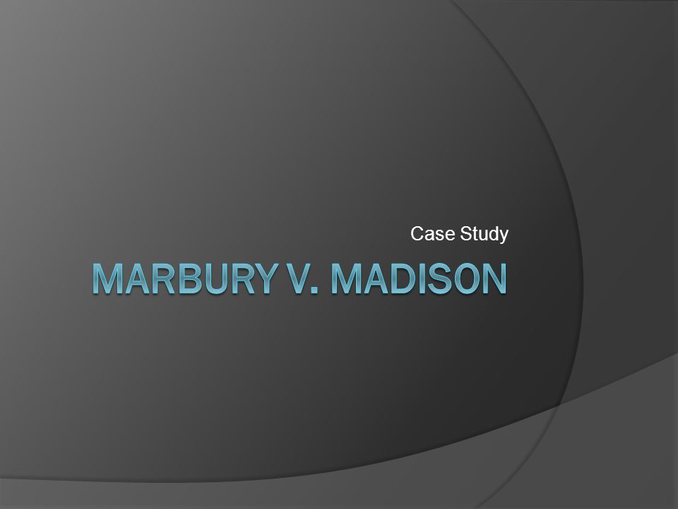Case Study Marbury V. Madison