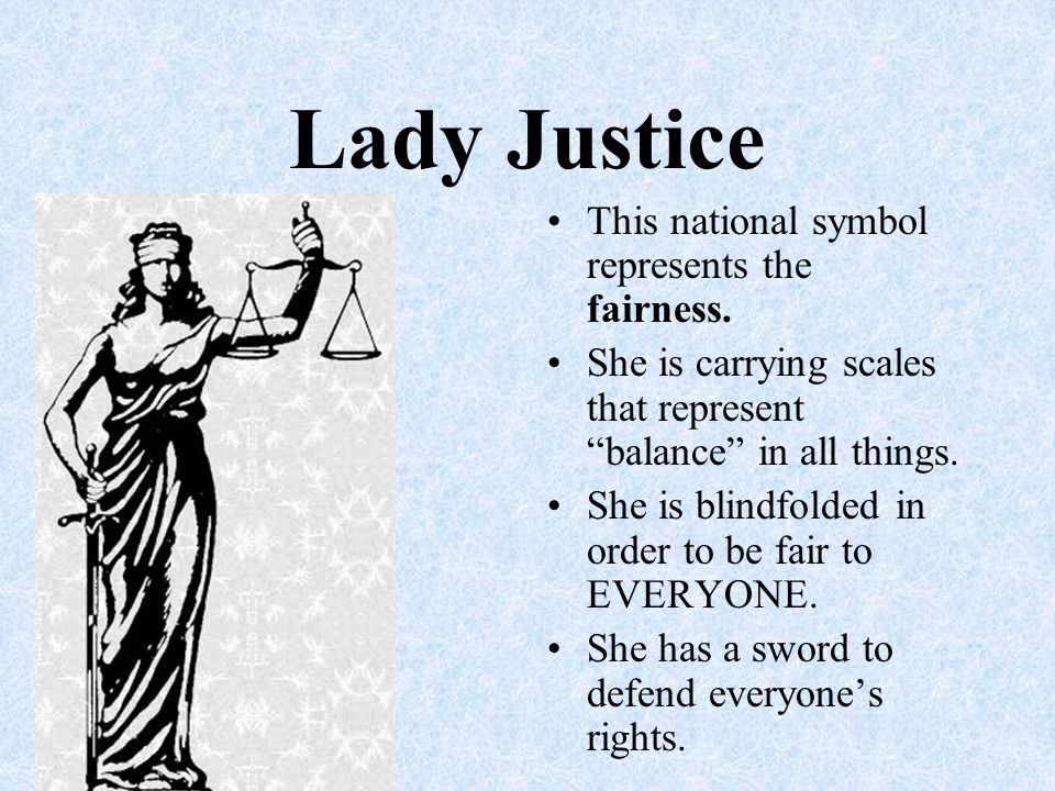 Lady Justice This national symbol represents the fairness.