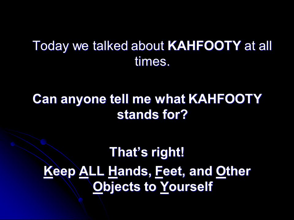 Today we talked about KAHFOOTY at all times.