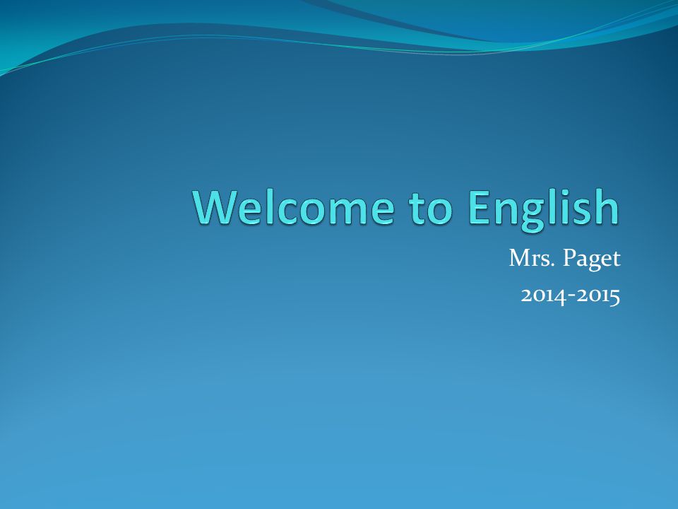 Welcome to English Mrs. Paget
