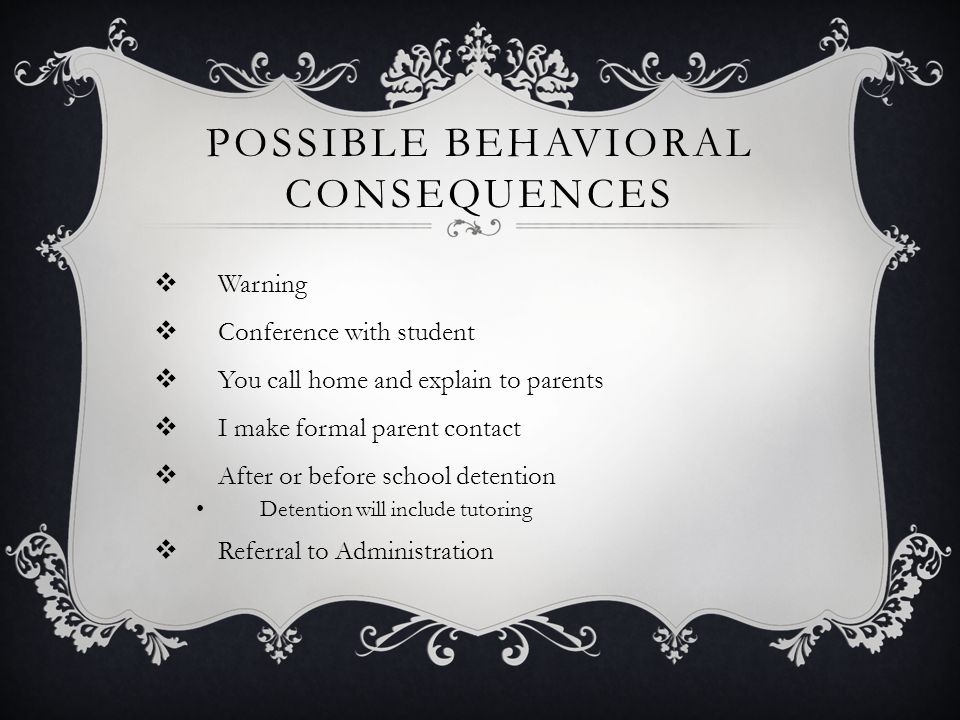 Possible Behavioral Consequences