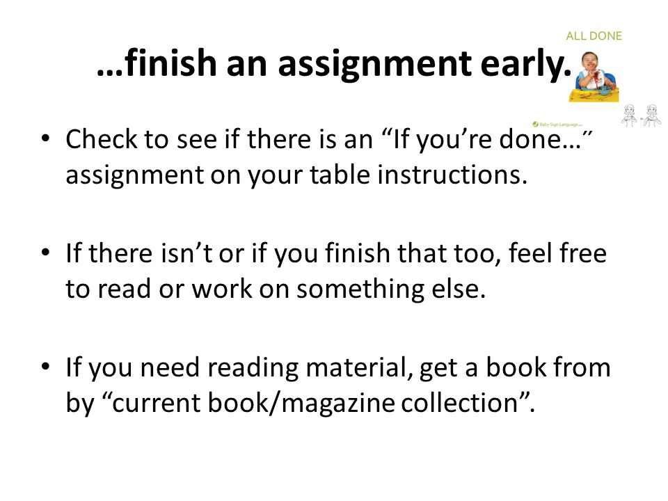 …finish an assignment early.