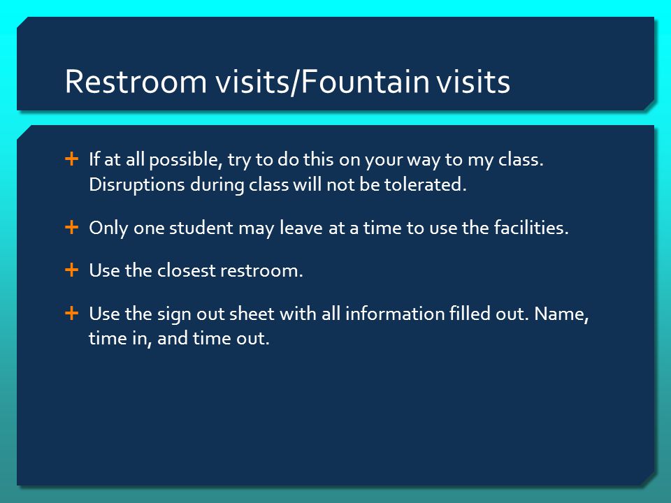 Restroom visits/Fountain visits