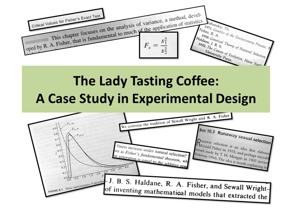 The Lady Tasting Coffee: A Case Study in Experimental Design