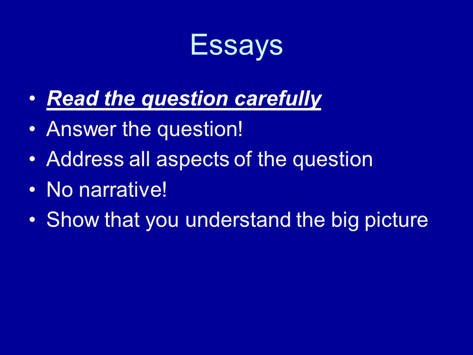 Essays Read the question carefully Answer the question!