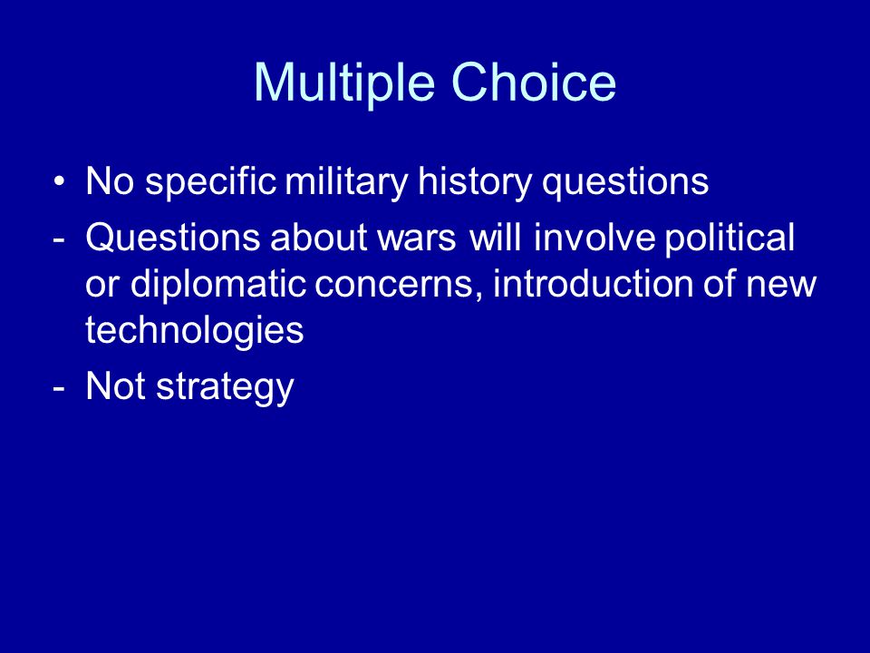 Multiple Choice No specific military history questions