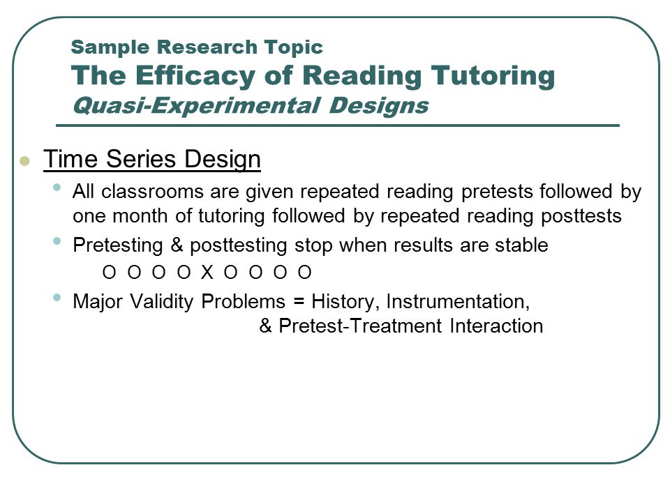 Sample Research Topic The Efficacy of Reading Tutoring Quasi-Experimental Designs