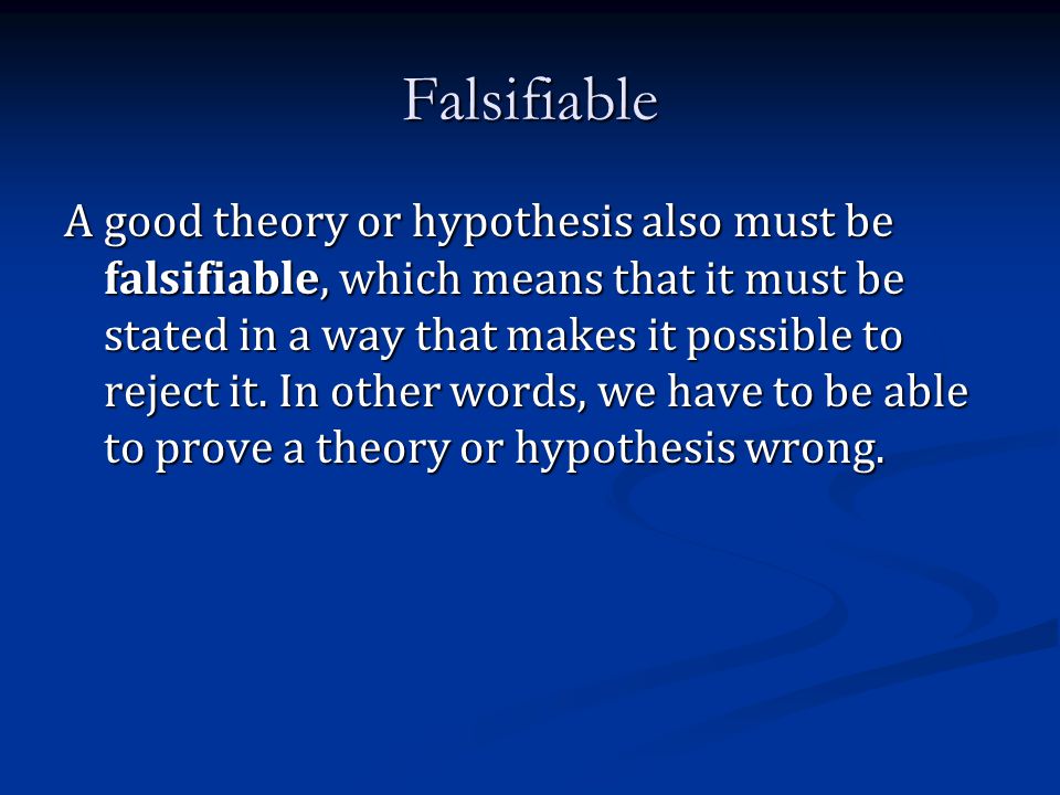 a good hypothesis must be falsifiable