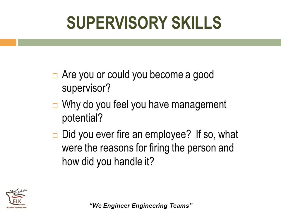 SUPERVISORY SKILLS Are you or could you become a good supervisor