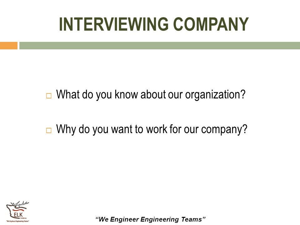 INTERVIEWING COMPANY What do you know about our organization