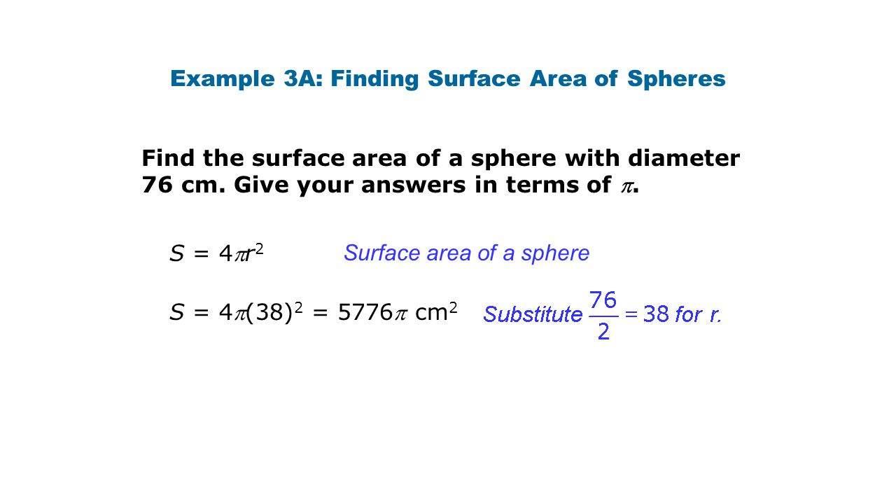 Example 3A: Finding Surface Area of Spheres