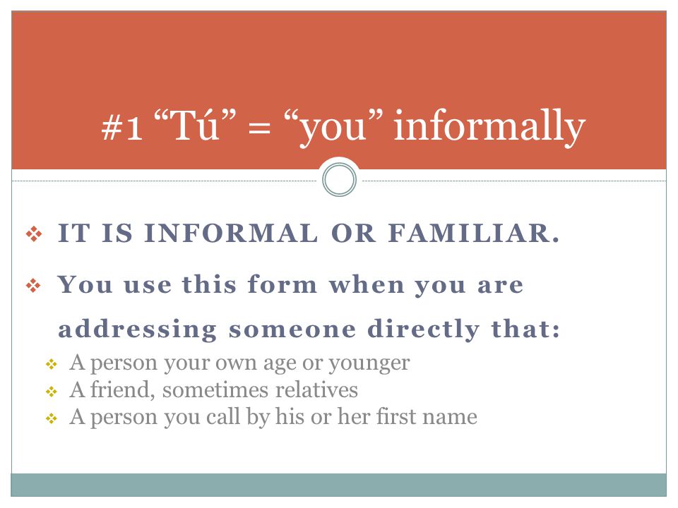 #1 Tú = you informally