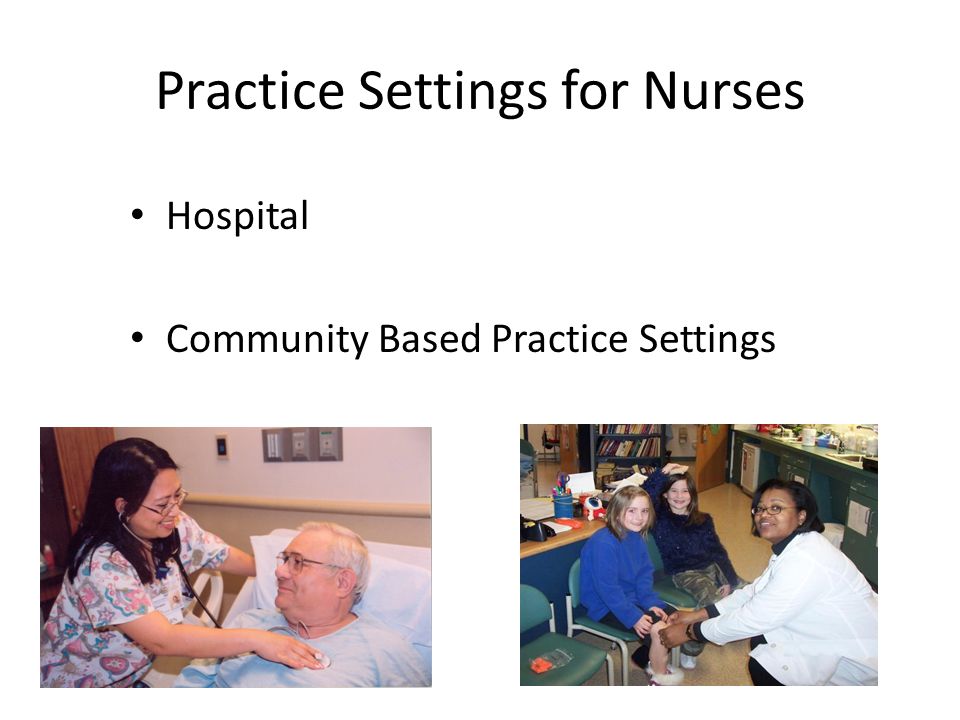 Practice Settings for Nurses