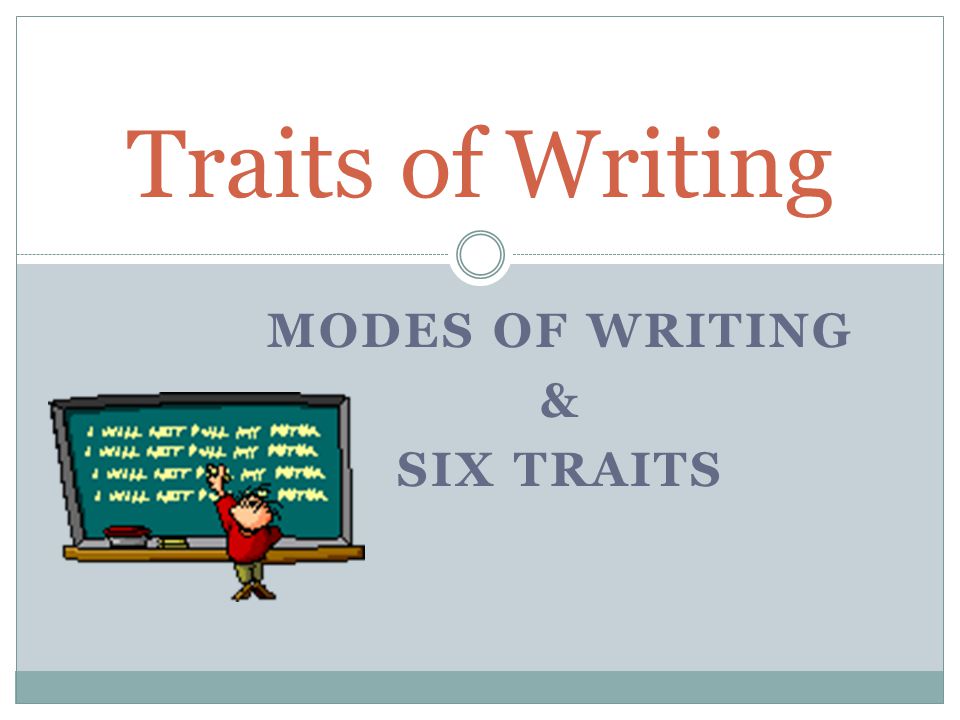 Modes of Writing & Six Traits