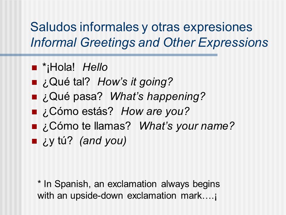 Saludos informales y otras expresiones Informal Greetings and Other Expressions