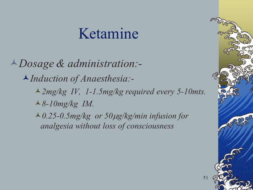 Ketamine Dosage & administration:- Induction of Anaesthesia:-