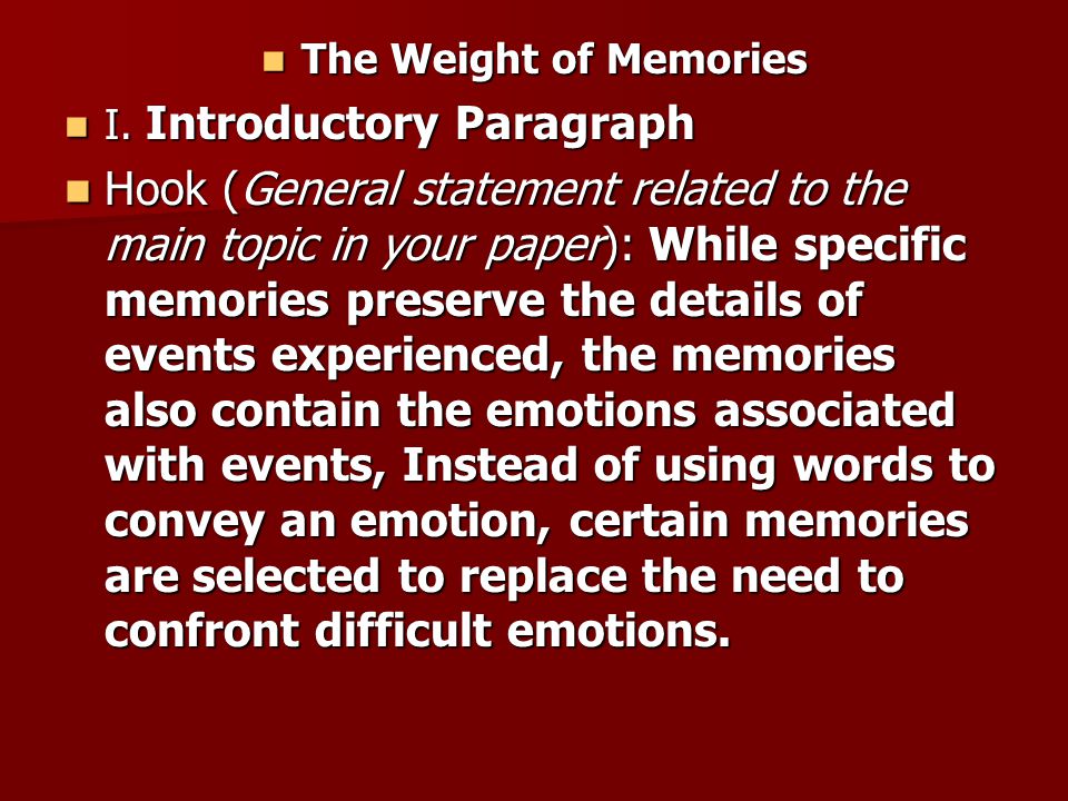 The Weight of Memories I. Introductory Paragraph.